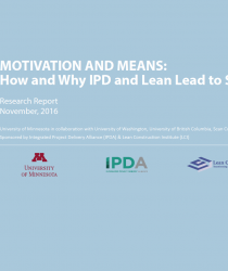 Motivation and Means: How and Why Lean and IPD Lead to Success